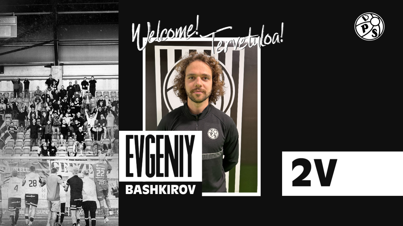 Tervetuloa Vaasan Palloseuraan Evgeniy Bashkirov!